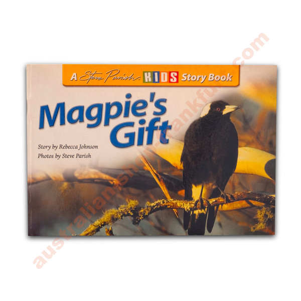 Magpie's Gift - A Steve Parish KIDS Story Book