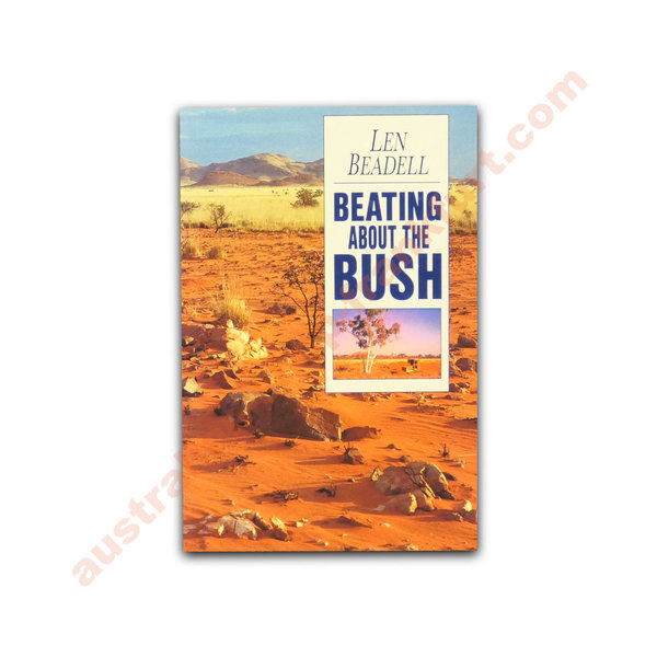 Beating About The Bush - Len Beadell