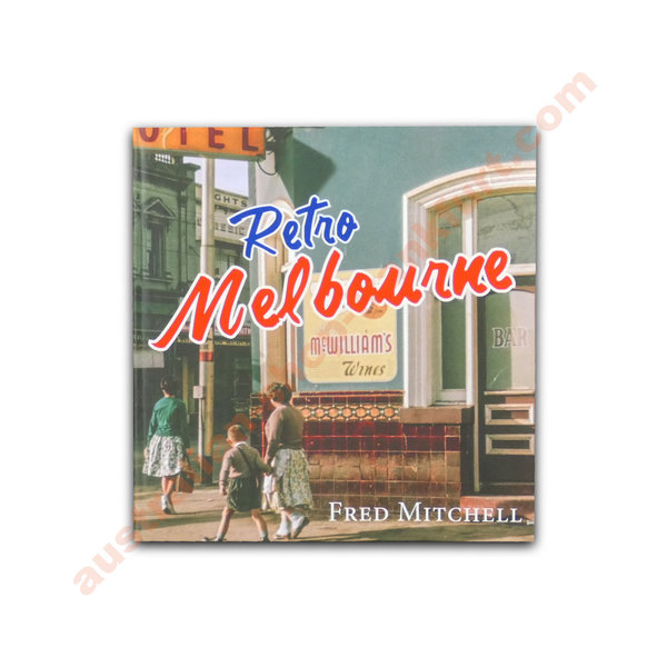 Retro Melbourne - the way we used to live