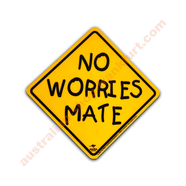Warnschild - NO Worries Mate